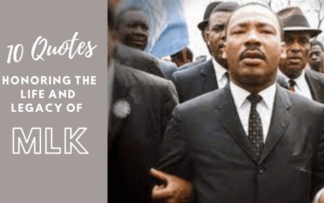 10 Quotes Honoring the Life and Legacy of Dr. Martin Luther King Jr.